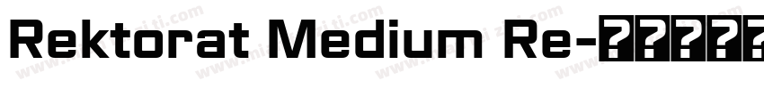 Rektorat Medium Re字体转换
